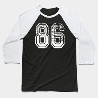 Number 86 Grungy in white Baseball T-Shirt